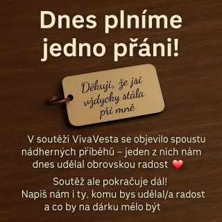 🎁 Dnes plníme jedno přání! V soutěži VivaVesta se objevilo spoustu nádherných příběhů – jeden z nich nám dnes udělal...